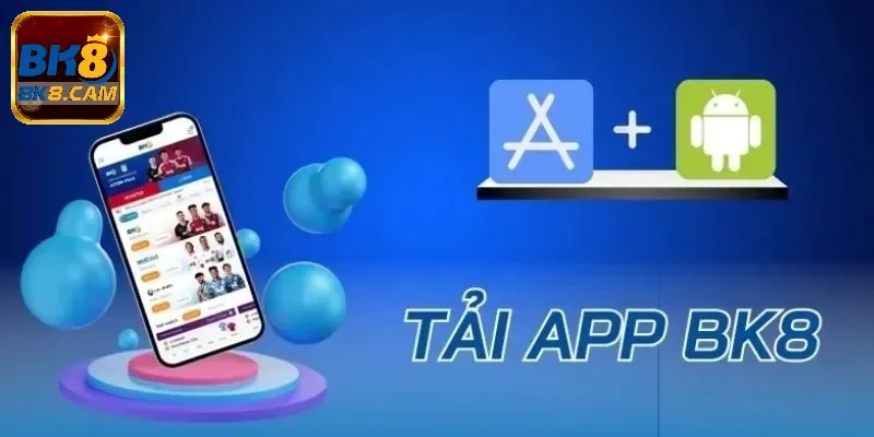 Các bước tải ứng dụng Bk8