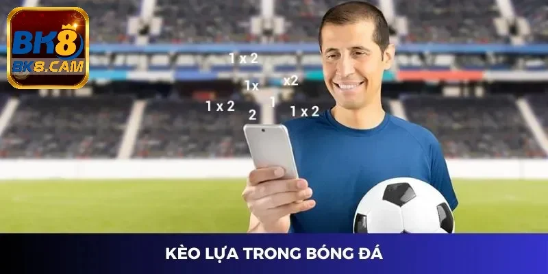 Đánh giá cụ thể về kèo cược