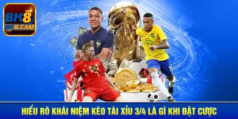 Kèo cược tài xỉu 3/4 là gì?