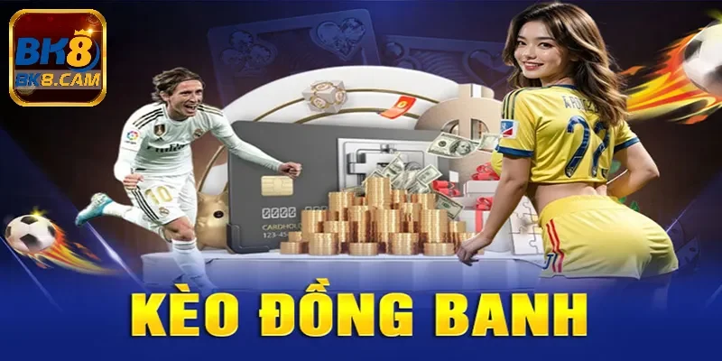 Thông tin về nguyên tắc chơi kèo đồng banh
